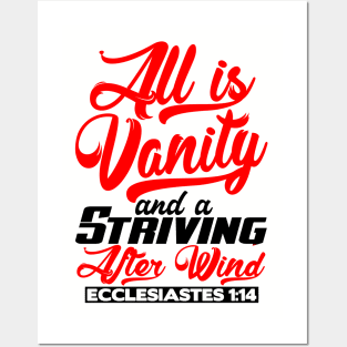 All Is Vanity And A Striving After Wind - Ecclesiastes 1:14 Posters and Art